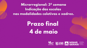 Dia 4 de maio, quinta-feira: último dia para indicação das escolas nas modalidades coletivas e no xadrez da terceira semana.
