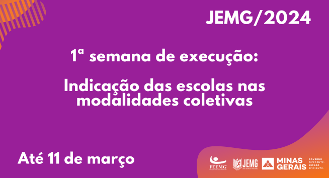 Indicação das escolas - 1ª semana de execução da micro JEMG2024 – site JEMG Indicação das escolas - 1ª semana de execução da micro JEMG2024 – site JEMG