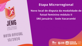 Publicada a Nota Oficial 13/2024. Novo local de disputa da modalidade de futsal feminino, módulo II, da SRE Januária – Sede Itacarambi.