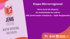 Publicada a Nota Oficial 14/2024. Novo local de disputa da modalidade de xadrez da SRE Governador Valadares – Sede Resplendor.