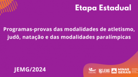 Publicado os programas-provas das modalidades de atletismo, judô, natação e das modalidades paralímpicas da etapa estadual do JEMG/2024.