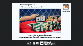 4ª semana de execução: Termina nesta sexta-feira, dia 25, o prazo para inscrição e gerenciamento dos estudantes-atletas na modalidade de xadrez.