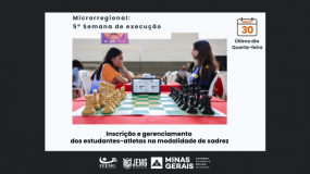 5ª semana de execução: Termina nesta quarta-feira, dia 30, o prazo para inscrição e gerenciamento dos estudantes-atletas na modalidade de xadrez.