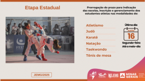 Etapa Estadual JEMG/2025. Dia 16 de junho, segunda-feira, até o meio-dia, é o novo prazo para indicação das escolas, inscrição e gerenciamento dos estudantes-atletas nas modalidades de atletismo, judô, karatê, natação, taekwondo e tênis de mesa.