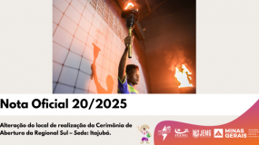 Publicada a Nota Oficial 20/2025. Alteração do local de realização da Cerimônia de Abertura da Regional Sul – Sede: Itajubá.