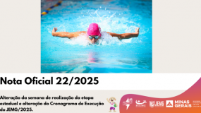 Publicada a Nota Oficial 22/2025. Alteração da semana de realização da etapa estadual e alteração do Cronograma de Execução dos JEMG/2025.