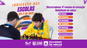 4ª semana de execução. Dia 2 de abril, quinta-feira, é o último dia para indicação das escolas, a inscrição e o gerenciamento dos estudantes-atletas na modalidade de xadrez.