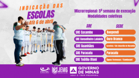 5ª semana de execução. Dia 6 de abril, segunda-feira, é o último dia para indicação das escolas nas modalidades coletivas.