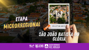 São João Batista do Glória: sede da etapa microrregional. Onde a natureza encanta, a cultura inspira, o esporte transforma e o sabor conquista.